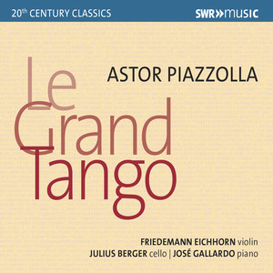 PIAZZOLLA, A.: Grand Tango (Le) / Las 4 Estaciones Porteñas / Oblivion (Eichhorn, Berger, Gallardo)