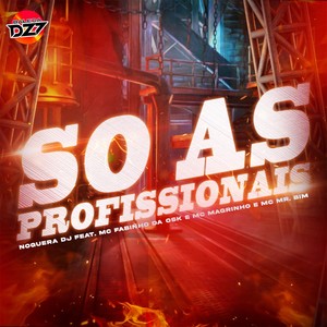 SÓ AS PROFISSIONAIS (Explicit)