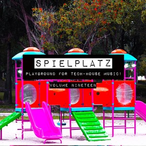 Spielplatz, Vol. 19 - Playground for Tech-House Music (Explicit)