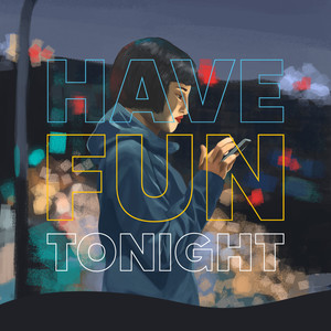 Have Fun Tonight