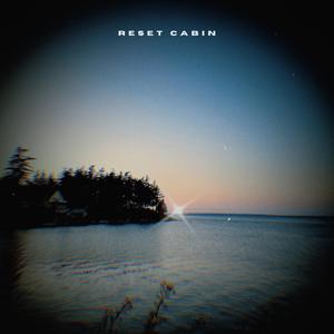 RESET CABIN
