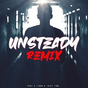 UNSTEADY (Remix)