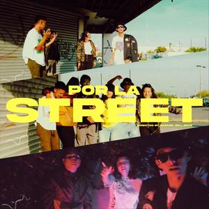 POR LA STREET (feat. HERYDAN GP, THE REAL CALEB, GABO EL BENDECIDO, VALENTINA RM, LATIN OG & FEBE) [Explicit]