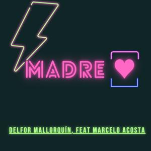 Madre (feat. Marcelo Acosta)