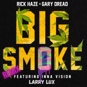 Big Smoke (feat. Inna Vision) [Larry Lux Remix] [Explicit]