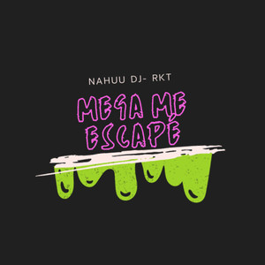 MEGA ME ESCAPÉ (RKT) (Remix)