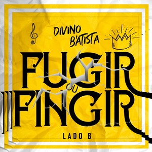 Fugir ou Fingir - Lado B (Explicit)