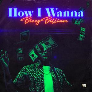 How I Wanna (Explicit)