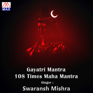 Gayatri Mantra 108 Times Maha Mantra