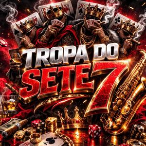 TROPA DO SETE 7 (Explicit)