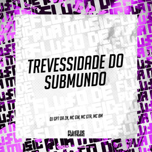 Trevessidade do Submundo (Explicit)