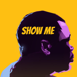 Show Me(feat. Yo Boi, Nxtmiller & Keilla)