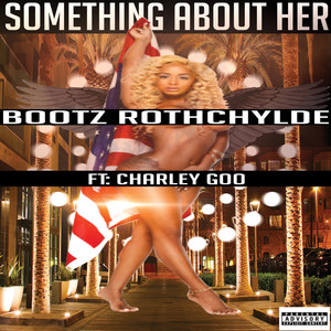 Something About Her (Explicit)