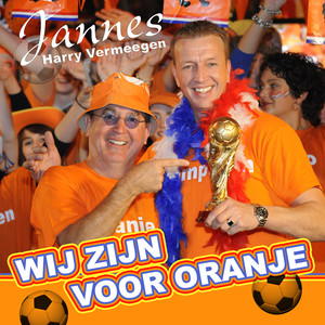Wij Zijn Voor Oranje (Jannes & Harry Vermeegen)