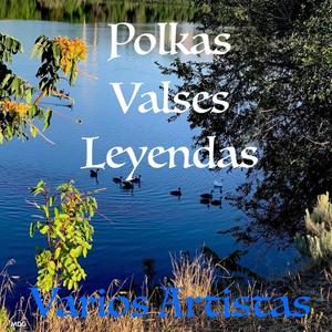 Polkas Valses Leyendas