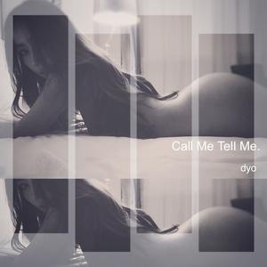 Call Me Tell Me.