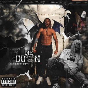 DIE DOWN (feat. JOSHHH & JOSHWA) [Explicit]