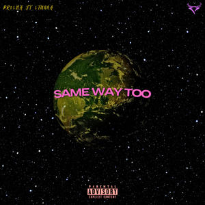 Same Way Too (feat. 5TUNNA) (Explicit)