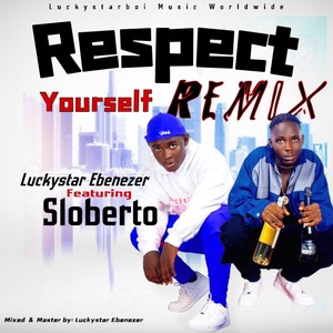 Respect Yourself (feat. Sloberto) [Remix] [Explicit]