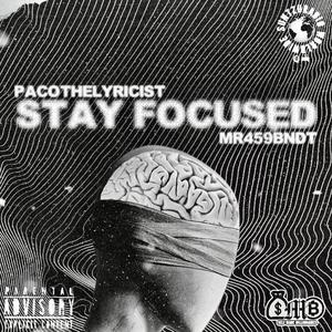 STAY FOCUSED (Explicit)
