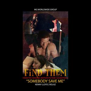 Somebody Save Me (feat. Kenny Lloyd & Rolaz) [Explicit]