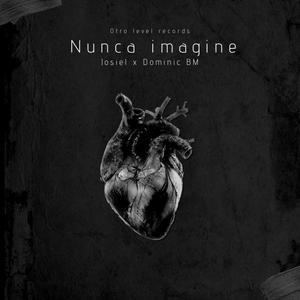 Nunca imagine (Explicit)
