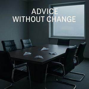 Advice without change
