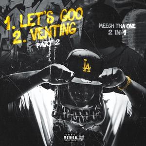 Lets Goo / Venting Pt. 2 (Explicit)