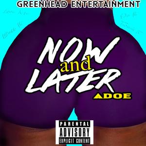 Now and Later (Explicit)