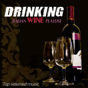 Drinking Italian Wine Playlist Top Selected Music