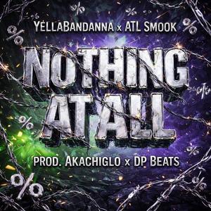 Nothing At All (feat. ATL Smook) (Explicit)