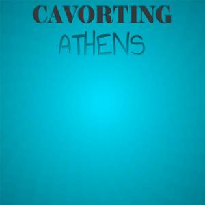 Cavorting Athens