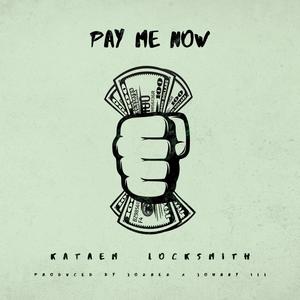 Kataem - Pay Me Now (Explicit)