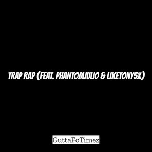 Trap Rap (Explicit)