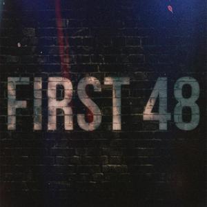 First 48 (Explicit)