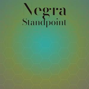 Negra Standpoint