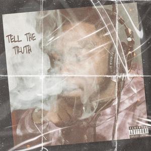 Tell The Truth (Explicit)