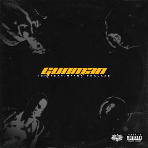 Gunman (feat. Soulixinthecut, Mokakati & Mfana Phalane) (Explicit)