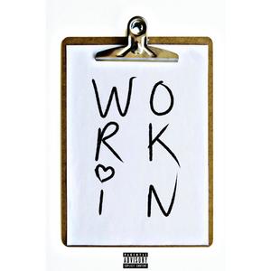 Workin (Explicit)