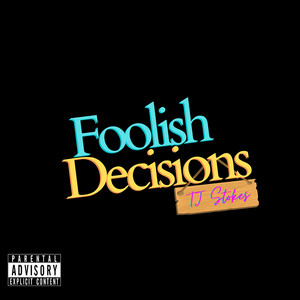 Foolish Decisions (Explicit)