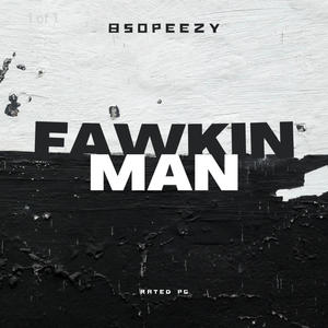 Fawkin Man (Radio Edit) [Explicit]