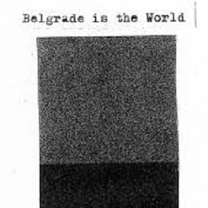 Belgrade Is The World