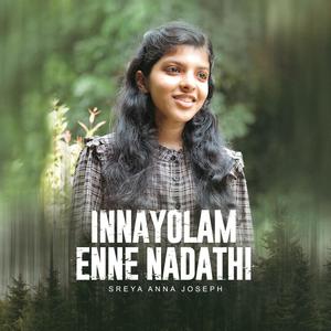 Innayolam Enne Nadathi (feat. Sreya Anna Joseph)