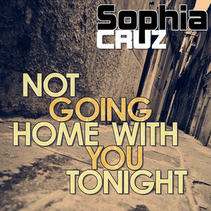Not Going Home with You Tonight (Josh Harris Club Mix)