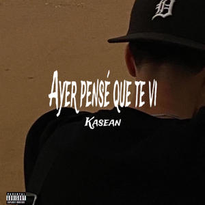 Ayer pense que te vi (Explicit)