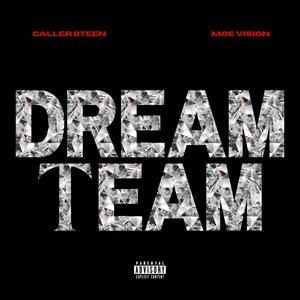 DREAM TEAM (feat. Moe Vision) (Explicit)