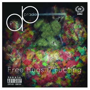 Alta Prado - Free Hugs & ****ing