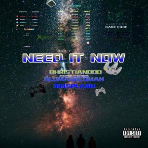 Need It Now(feat. Khris Kaneki & Gloman) (Explicit)