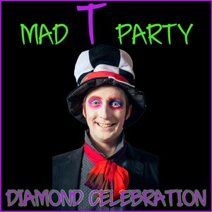 Mad T Party: Diamond Celebration