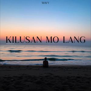 KILUSAN MO LANG